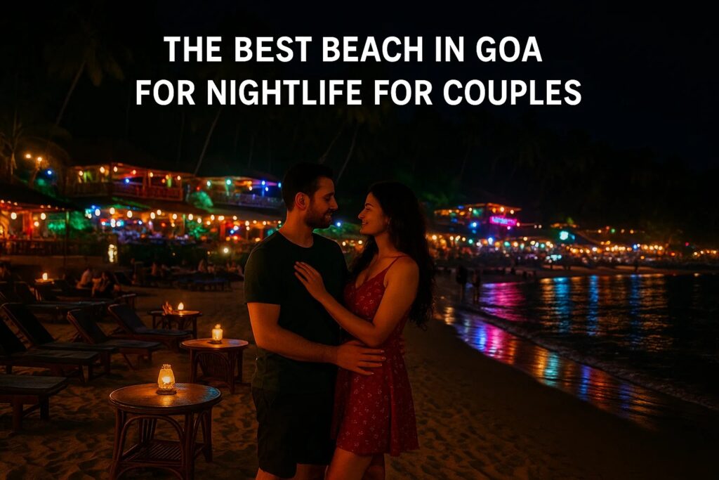 Best Beach in Goa for Nightlife for Couples