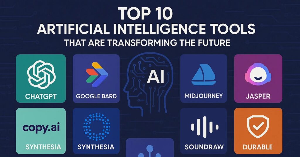 Top 10 Artificial Intelligence Tools That Are Transforming the Future