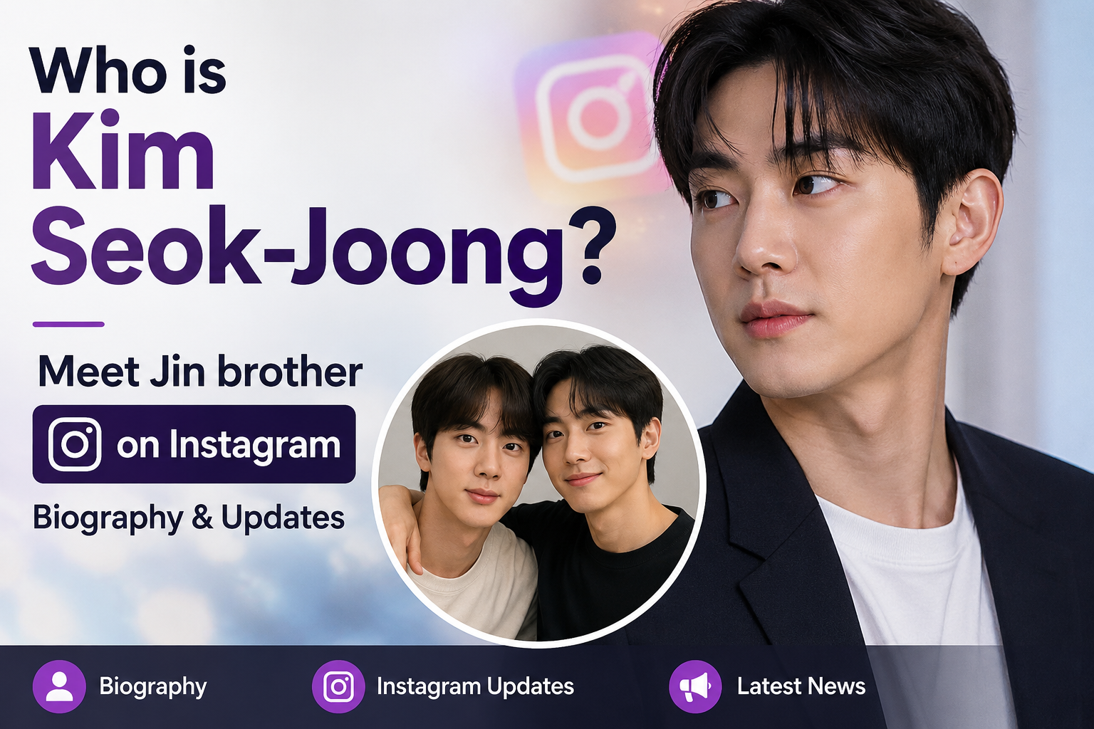 Who is Kim Seok-Joong Meet Jin brother on Instagram, biography & updates